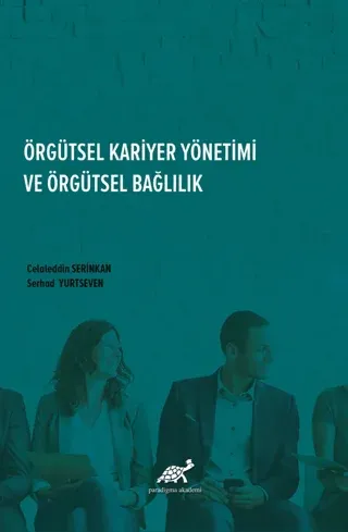 Örgütsel Kariyer Yönetimi Ve Örgütsel Bağlılık
