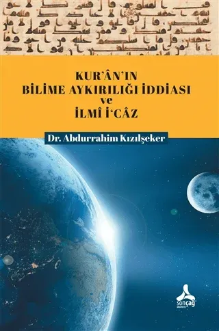 Kur'an'ın Bilime Aykırılığı İddiası ve İlmi İ'caz Abdurrahim Kızılşeke