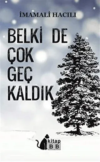 Belki De Çok Geç Kaldık
