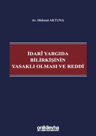 İdari Yargıda Bilirkişinin Yasaklı Olması ve Reddi