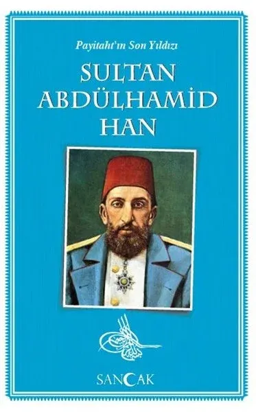 Sultan Abdülhamid Han-Payitaht'ın Son Yıldızı