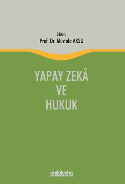 Yapay Zeka ve Hukuk (Ciltli)
