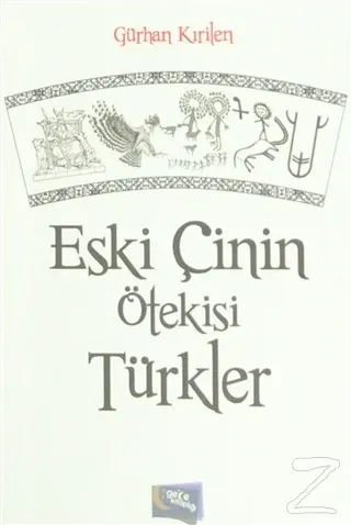 Eski Çinin Ötekisi Türkler