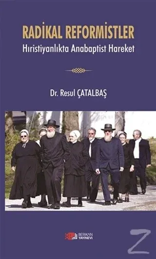 Radikal Reformistler - Hıristiyanlıkta Anabaptist Hareket
