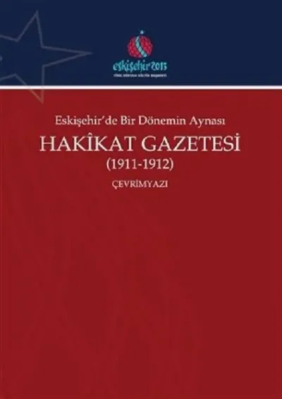 Eskişehir'de Bir Dönemin Aynası Hakikat Gazetesi (1911-1912) (Çevrimyazı)