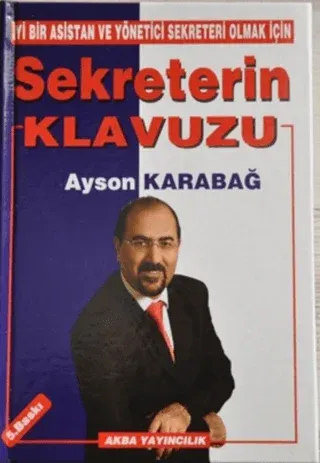 İyi Bir Asistan ve Yönetici Sekreteri Olmak İçin Sekreterin Klavuzu