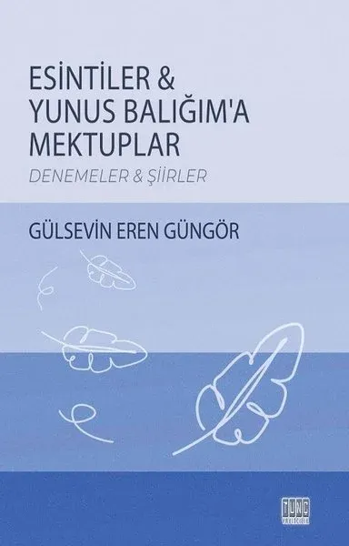 Esintiler - Yunus Balığım'a Mektuplar