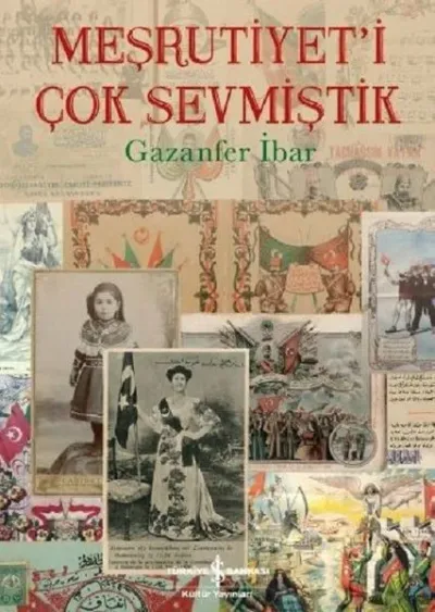 Meşrutiyet'i Çok Sevmiştik (Ciltli)