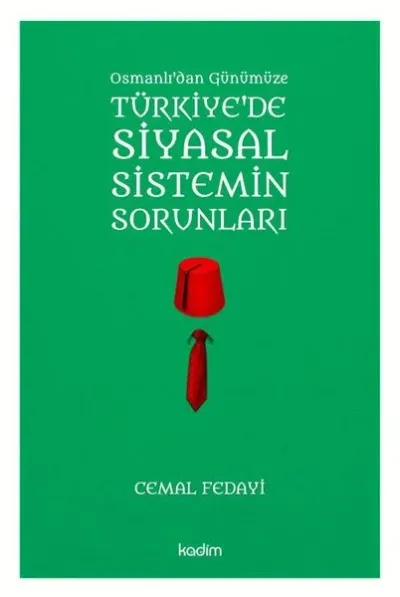 Osmanlı'dan Günümüze Türkiye'de Siyasal Sistemin Sorunları