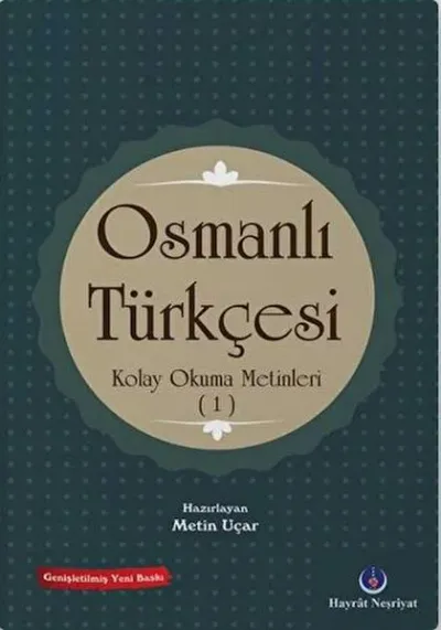 Osmanlı Türkçesi Kolay Okuma Metinleri 1 Metin Uçar