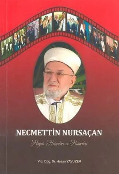 Necmettin Nursaçan Hayatı Hatıraları ve Hizmetleri