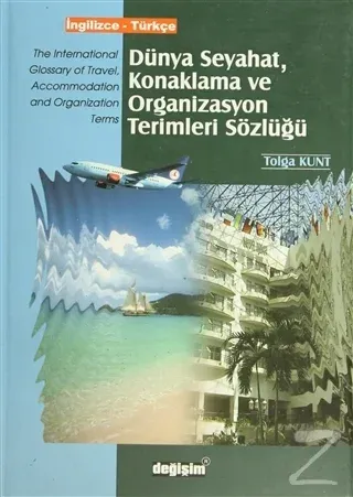 Dünya Seyahat, Konaklama ve Organizasyon Terimleri Sözlüğü İngilizce - Türkçe (Ciltli)