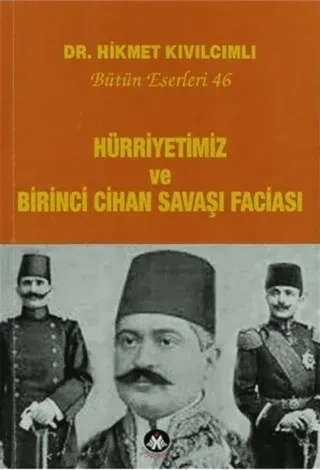 Hürriyetimiz ve Birinci Cihan Savaşı Faciası - Bütün Eserleri:46