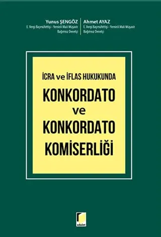 İcra ve İflas Hukukunda Konkordato ve Konkordato Komiserliği