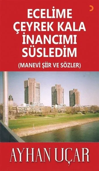 Ecelime Çeyrek Kala İnancımı Süsledim