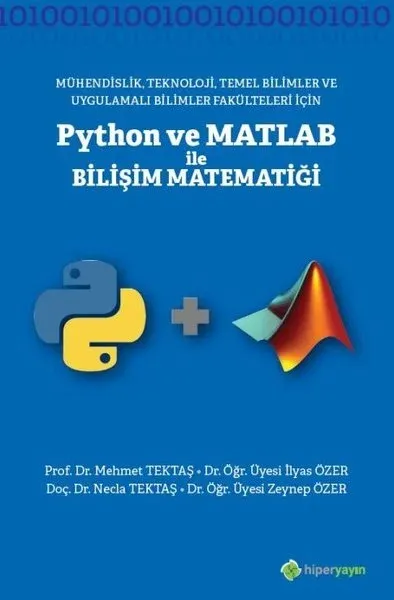 Mühendislik Teknoloji Temel Bilimler ve Uygulamalı Bilimler Fakülteleri İçin Python ve Matlab ile Bilişi Matematiği