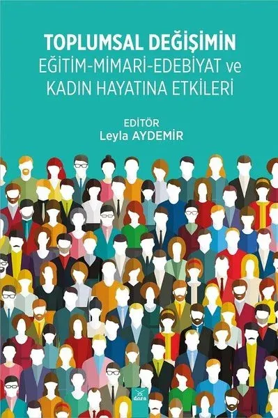 Toplumsal Değişimin Eğitim-Mimari-Edebiyat ve Kadın Hayatına Etkileri