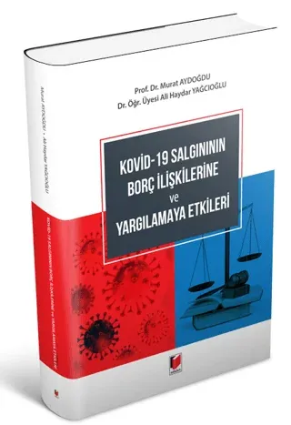Kovid-19 Salgınının Borç İlişkilerine ve Yargılamaya Etkileri