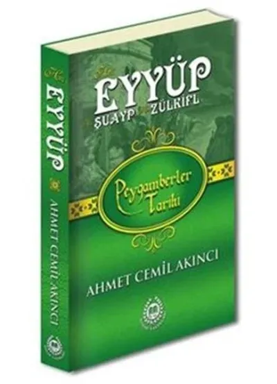 Hz. Eyyüp, Hz. Şuayp ve Hz. Zülkifl - Peygamberler Tarihi