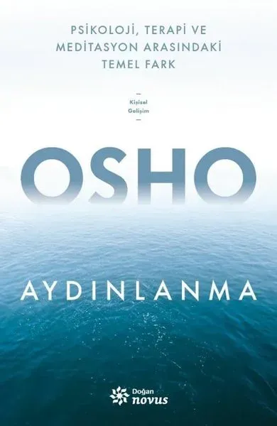 Aydınlanma - Psikoloji Terapi ve Meditasyon Arasındaki Temel Fark Osho