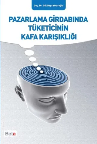 Pazarlama Girdabında Tüketicinin Kafa Karışıklığı