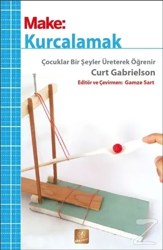 Kurcalamak - Çocuklar Bir Şeyler Üreterek Öğrenir