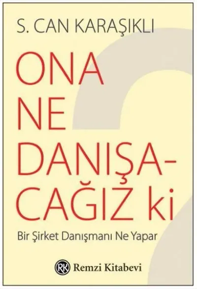 Ona Ne Danışacağız ki