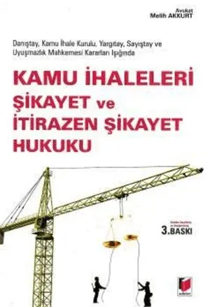 Kamu İhaleleri Şikayet ve İtirazen Şikayet Hukuku (Ciltli)