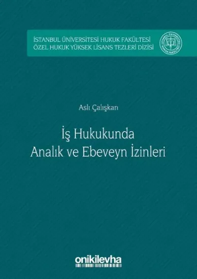 İş Hukukunda Analık ve Ebeveyn İzinleri (Ciltli)