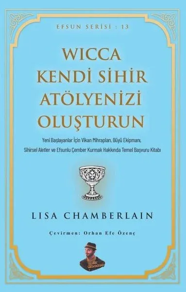 Wicca Kendi Sihir Atölyenizi Oluşturun - Efsun Serisi 13