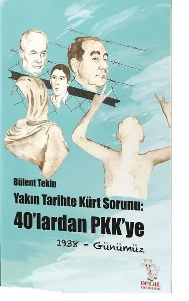 Yakın Tarihte Kürt Sorunu: 40'lardan PKK'ye