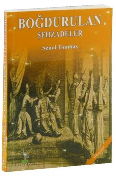 Boğdurulan Şehzadeler Şenol Tombaş