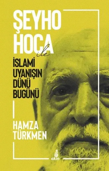 Şeyho Hoca İle İslami Uyanışın Dünü Bugünü