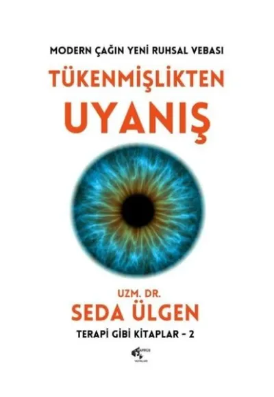 Tükenmişlikten Uyanış: Modern Çağın Yeni Ruhsal Vebası - Terapi Gibi Kitaplar 2