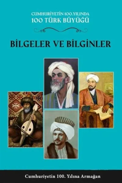100 Türk Büyüğü - Bilgeler ve Bilginler Cilt 1 (Ciltli)
