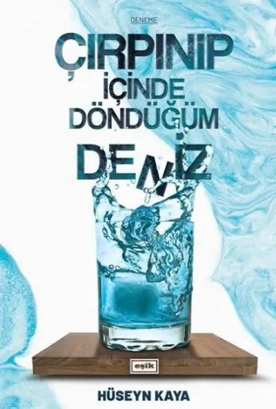 Çırpınıp İçinde Döndüğüm Deniz