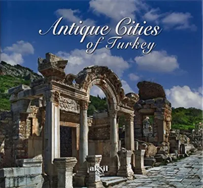 Antiques Of Cities Turkey (Ciltli)