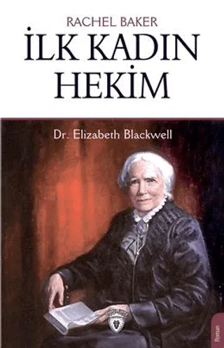İlk Kadın Hekim - Dr. Elizabeth Blackwell
