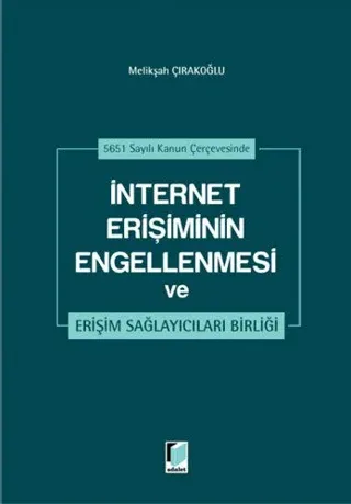İnternet Erişiminin Engellenmesi ve Erişim Sağlayıcıları Birliği (Ciltli)