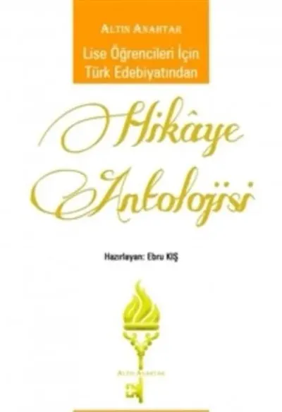 Lise Öğrencileri İçin Türk Edebiyatından Hikaye Antolojisi (Ciltli)