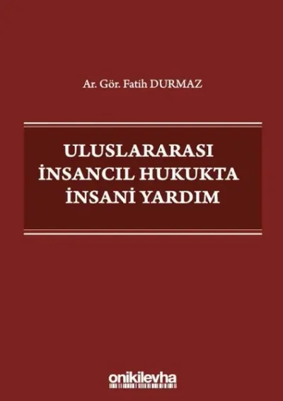 Uluslararası İnsancıl Hukukta İnsani Yardım