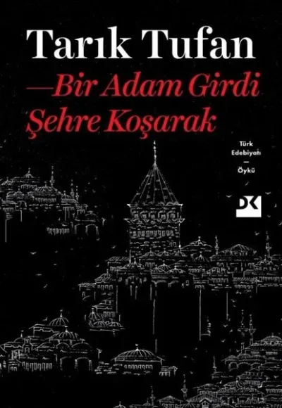 Bir Adam Girdi Şehre Koşarak