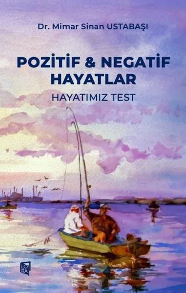 Pozitif ve Negatif Hayatlar - Hayatımız Test