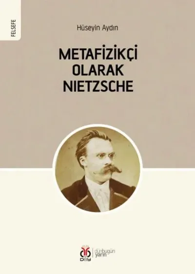 Metafizikçi Olarak Nietzsche Hüseyin Aydın