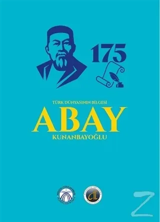 Türk Dünyasının Bilgesi Abay Kunanbayoğlu