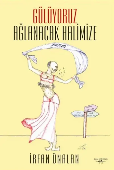 Gülüyoruz Ağlanacak Halimize
