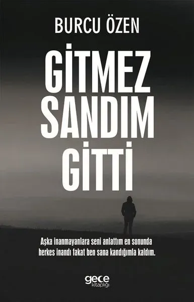 Gitmez Sandım Gitti