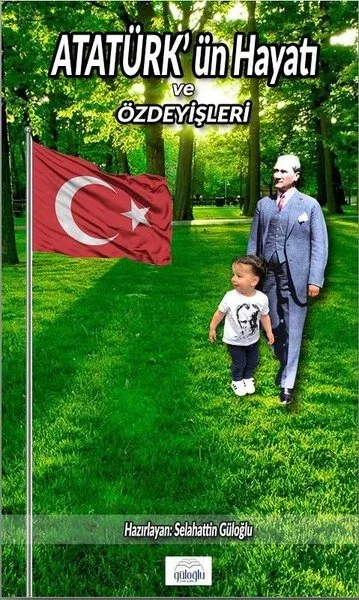 Atatürk’ün Hayatı ve Özdeyişleri