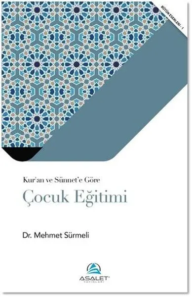 Kur’an ve Sünnet’e Göre Çocuk Eğitimi