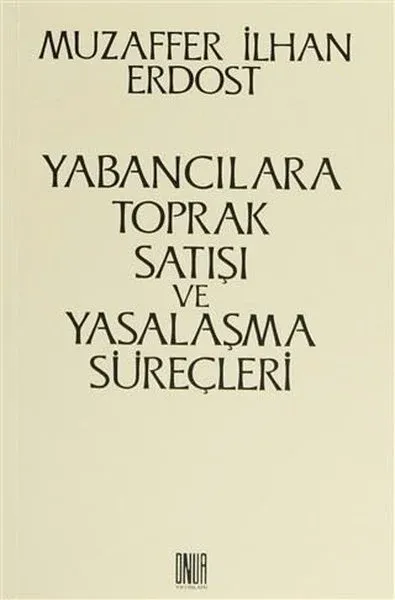 Yabancılara Toprak Satışı ve Yasalaşma Süreçleri